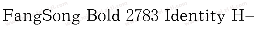 FangSong Bold 2783 Identity H字体转换